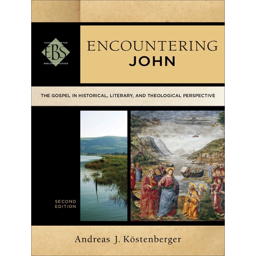 Encountering John – The Gospel in Historical, Literary, and Theological Perspec…