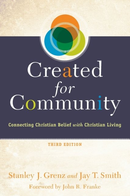 Created for Community – Connecting Christian Belief with Christian Living Grenz
