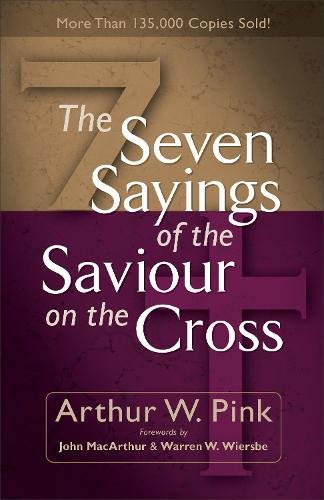 The Seven Sayings of the Saviour on the Cross Pink Macarthur Wiersbe Paperback