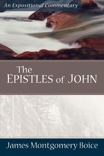 The Epistles of John Boice Paperback Baker Publishing Group – Baker Books