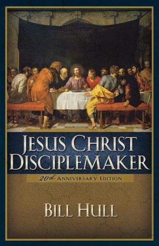 Jesus Christ, Disciplemaker Hull Paperback Baker Publishing Group – Baker Books