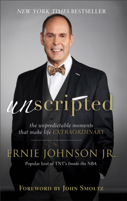 Unscripted – The Unpredictable Moments That Make Life Extraordinary Johnson
