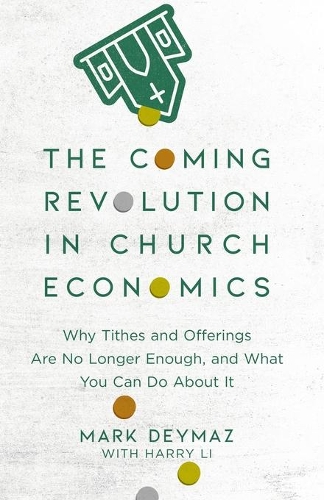 The Coming Revolution in Church Economics – Why Tithes and Offerings Are No Lon…