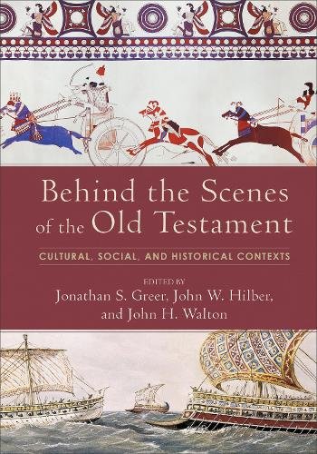 Behind the Scenes of the Old Testament – Cultural, Social, and Historical Conte…