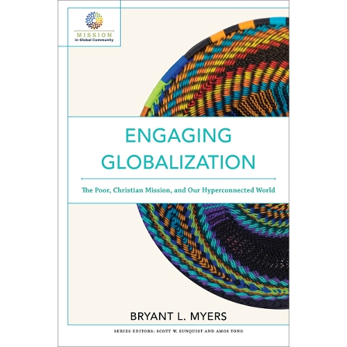 Engaging Globalization – The Poor, Christian Mission, and Our Hyperconnected Wo…