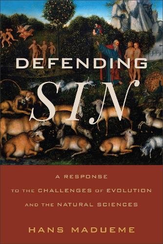 Defending Sin – A Response to the Challenges of Evolution and the Natural Scien…
