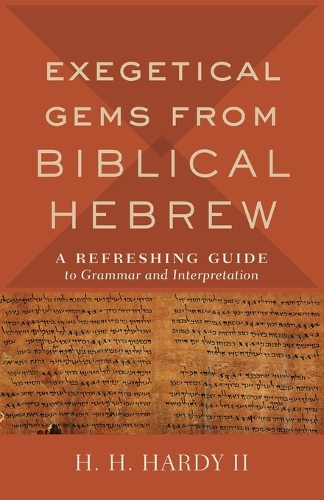 Exegetical Gems from Biblical Hebrew – A Refreshing Guide to Grammar and Interp…