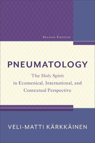 Pneumatology – The Holy Spirit in Ecumenical, International, and Contextual Per…