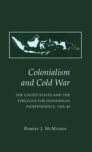 Colonialism and Cold War – The United States and the Struggle for Indonesian In…