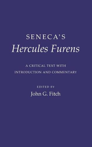 Seneca`s ""Hercules Furens"" – A Critical Text with Introduction and Commentary