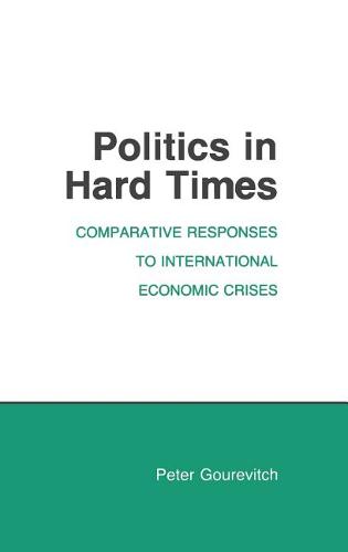 Politics in Hard Times – Comparative Responses to International Economic Crises