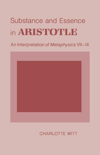 Substance and Essence in Aristotle – An Interpretation of ""Metaphysics"" VII–IX