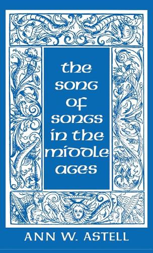 The Song of Songs in the Middle Ages Astell Hardback 9780801423475