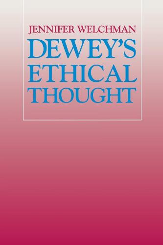 Dewey`s Ethical Thought Welchman Hardback MB – Cornell University Press