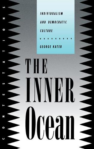 The Inner Ocean – Individualism and Democratic Culture Kateb Hardback