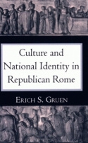 Culture and National Identity in Republican Rome Gruen Hardback 9780801427596