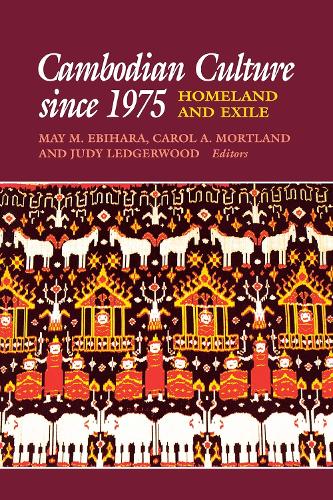 Cambodian Culture since 1975 – Homeland and Exile Ebihara Mortland Ledgerwood