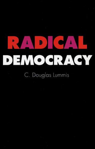 Radical Democracy Lummis Hardback MB – Cornell University Press 9780801431692