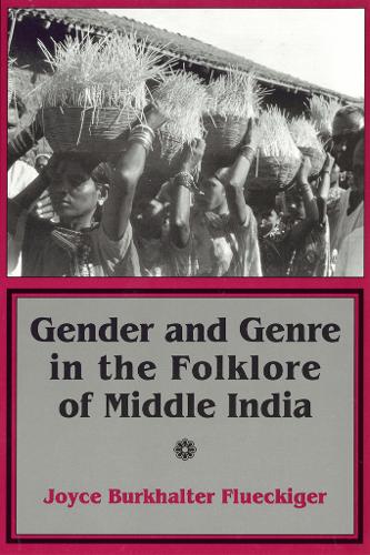 Gender and Genre in the Folklore of Middle India Flueckiger Hardback