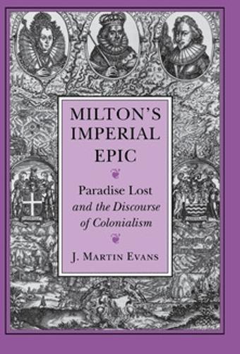 Milton`s Imperial Epic – Paradise Lost and the Discourse of Colonialism Evans