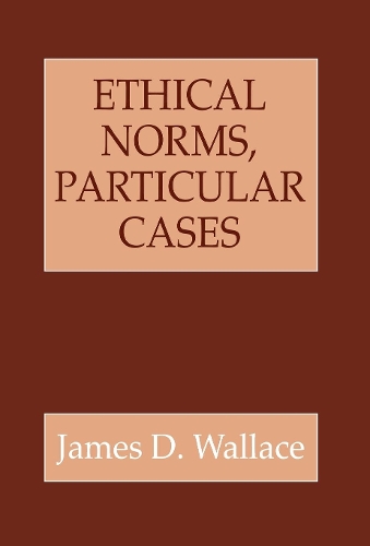 Ethical Norms, Particular Cases Wallace Hardback MB – Cornell University Press