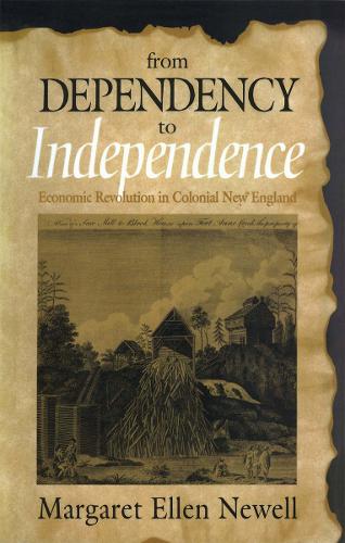 From Dependency to Independence – Economic Revolution in Colonial New England