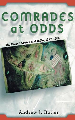 Comrades at Odds – The United States and India, 1947–1964 Rotter Hardback