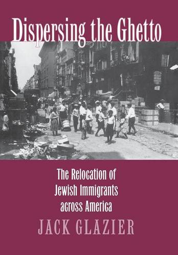 Dispersing the Ghetto – The Relocation of Jewish Immigrants across America