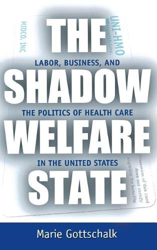 The Shadow Welfare State – Labor, Business, and the Politics of Health Care in …
