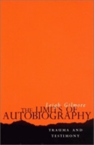 The Limits of Autobiography – Trauma and Testimony Gilmore Hardback