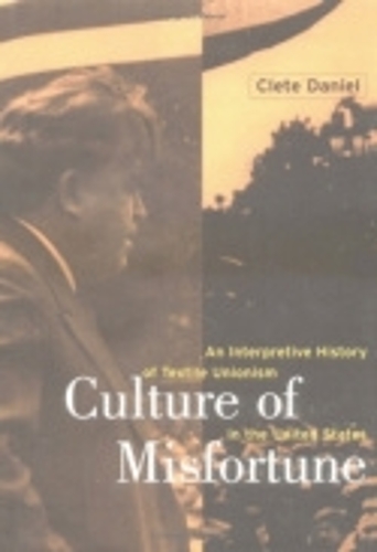 Culture of Misfortune – An Interpretive History of Textile Unionism in the Unit…