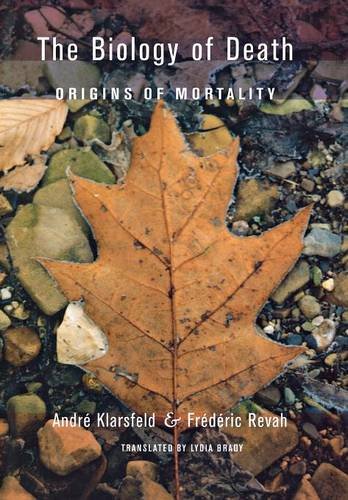 The Biology of Death – Origins of Mortality Klarsfeld Revah Brady Hardback