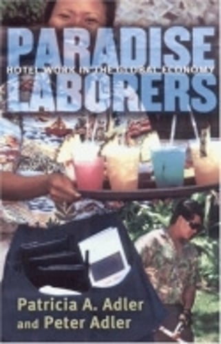 Paradise Laborers – Hotel Work in the Global Economy Adler Adler Hardback