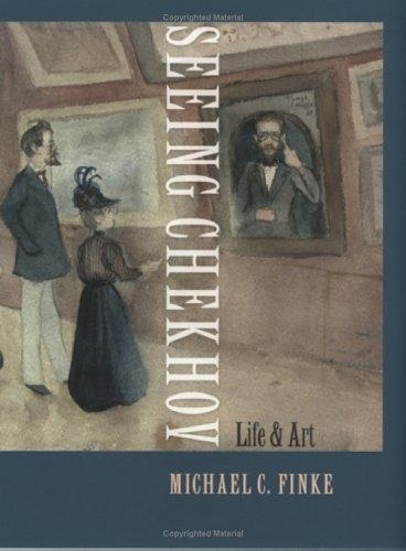 Seeing Chekhov – Life and Art Finke Hardback John Wiley & Sons 9780801443152