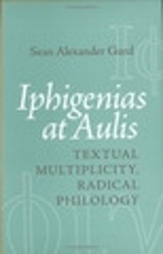 Iphigenias at Aulis – Textual Multiplicity, Radical Philology Gurd Hardback