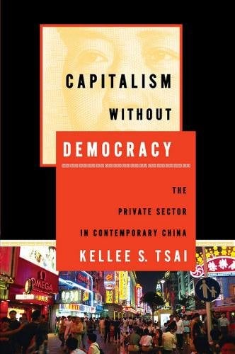 Capitalism without Democracy – The Private Sector in Contemporary China Tsai