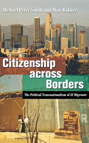 Citizenship across Borders – The Political Transnationalism of El Migrante Smith