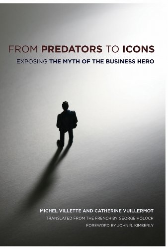 From Predators to Icons – Exposing the Myth of the Business Hero Villette