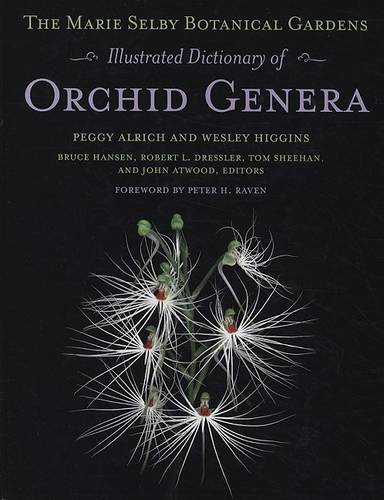 The Marie Selby Botanical Gardens Illustrated Dictionary of Orchid Genera Alrich