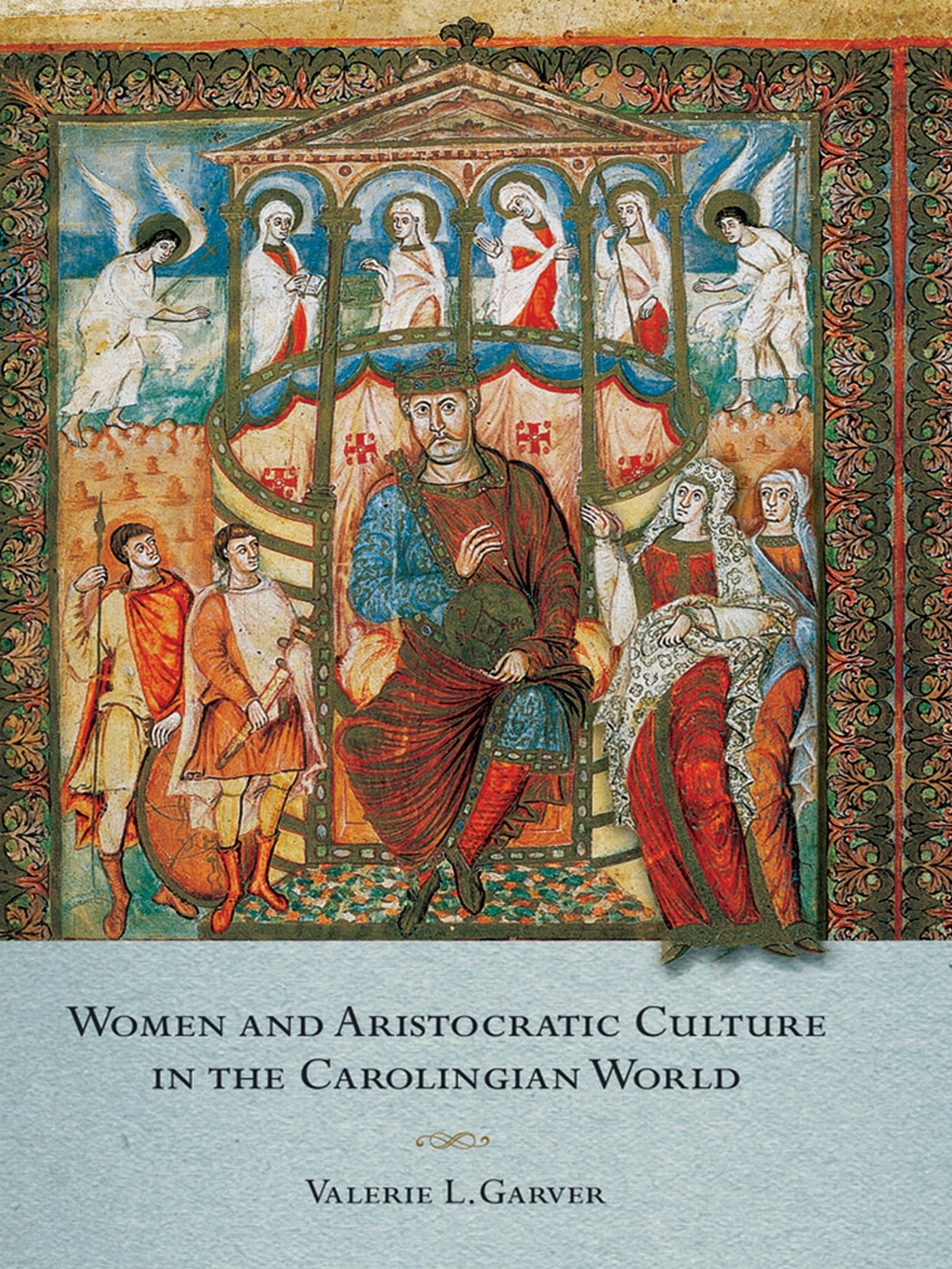 Women and Aristocratic Culture in the Carolingian World Garver Hardback