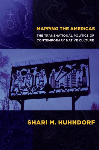 Mapping the Americas – The Transnational Politics of Contemporary Native Cultur…