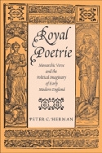 Royal Poetrie – Monarchic Verse and the Political Imaginary of Early Modern Eng…
