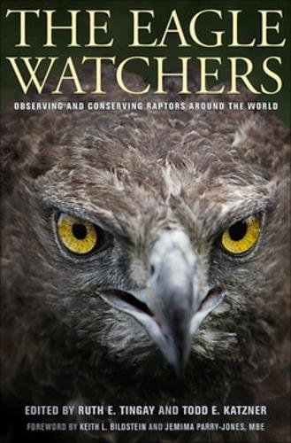 The Eagle Watchers – Observing and Conserving Raptors around the World Tingay