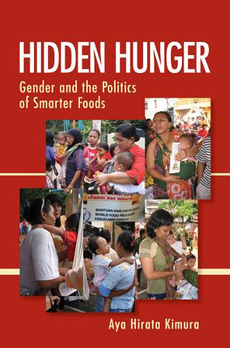 Hidden Hunger – Gender and the Politics of Smarter Foods Kimura Hardback