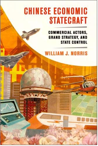 Chinese Economic Statecraft – Commercial Actors, Grand Strategy, and State Cont…