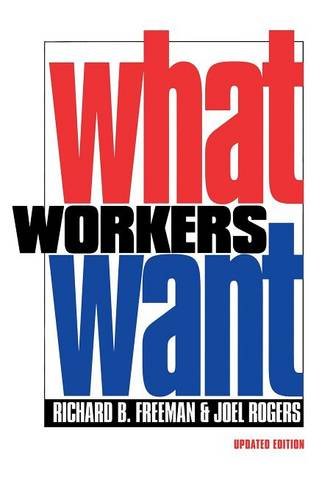 What Workers Want Freeman Rogers Paperback MB – Cornell University Press