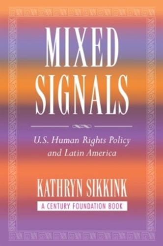 Mixed Signals – U.S. Human Rights Policy and Latin America Sikkink Paperback