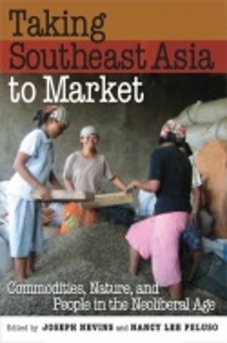 Taking Southeast Asia to Market – Commodities, Nature, and People in the Neolib…