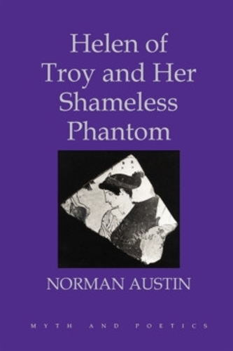 Helen of Troy and Her Shameless Phantom Austin Paperback 9780801475054