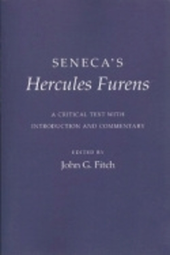 Seneca`s ""Hercules Furens"" – A Critical Text with Introduction and Commentary